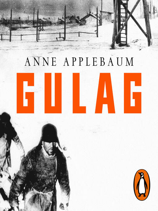 Title details for Gulag by Anne Applebaum - Available